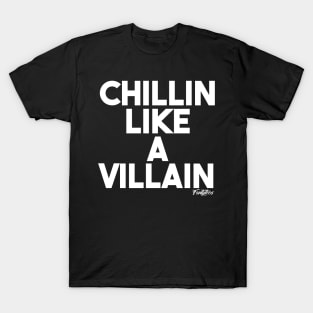 CHILLIN VILLAIN (w) T-Shirt